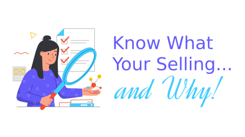 Know What You're Selling and Why